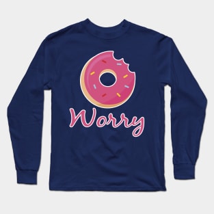 Don't Worry Motivational Doughnut Design Long Sleeve T-Shirt